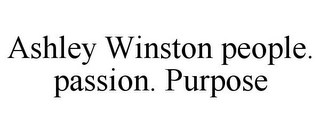 ASHLEY WINSTON PEOPLE. PASSION. PURPOSE