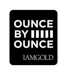 OUNCE BY OUNCE IAMGOLD