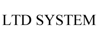 LTD SYSTEM