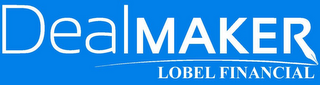 DEALMAKER LOBEL FINANCIAL