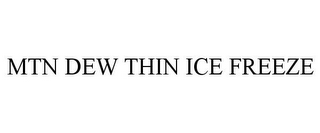 MTN DEW THIN ICE FREEZE