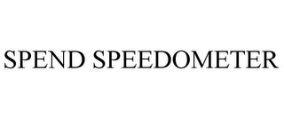 SPEND SPEEDOMETER