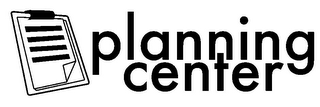 PLANNING CENTER