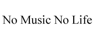 NO MUSIC NO LIFE