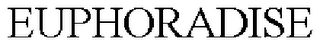 EUPHORADISE