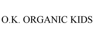 O.K. ORGANIC KIDS