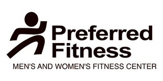 PREFERRED FITNESS MEN'S AND WOMEN'S FITNESS CENTER