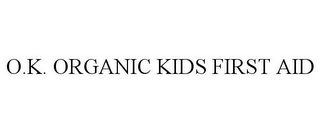 O.K. ORGANIC KIDS FIRST AID