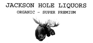 JACKSON HOLE LIQUORS ORGANIC-SUPER PREMIUM