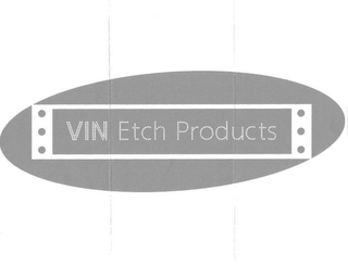 VIN ETCH PRODUCTS