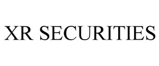 XR SECURITIES