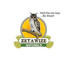 HERB THE OWL SAYS ... BE SMART! ZETAWIZE NATURALS