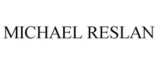 MICHAEL RESLAN