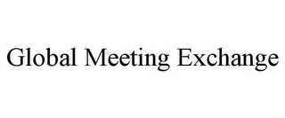 GLOBAL MEETING EXCHANGE