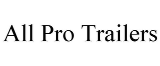 ALL PRO TRAILERS