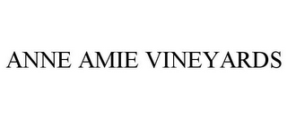 ANNE AMIE VINEYARDS