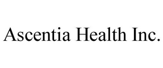 ASCENTIA HEALTH INC.