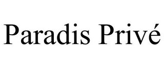 PARADIS PRIVÉ