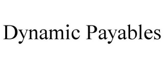 DYNAMIC PAYABLES