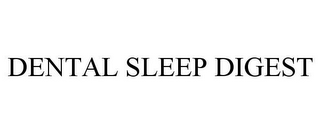 DENTAL SLEEP DIGEST