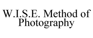 W.I.S.E. METHOD OF PHOTOGRAPHY