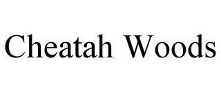 CHEATAH WOODS