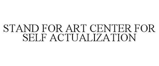 STAND FOR ART CENTER FOR SELF ACTUALIZATION