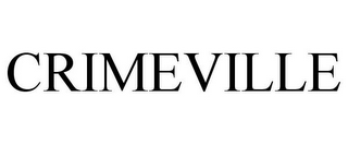 CRIMEVILLE