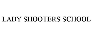 LADY SHOOTERS SCHOOL