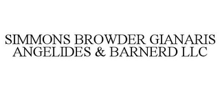 SIMMONS BROWDER GIANARIS ANGELIDES & BARNERD LLC