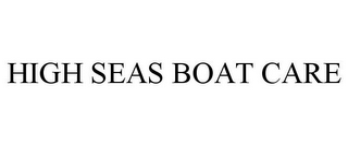 HIGH SEAS BOAT CARE