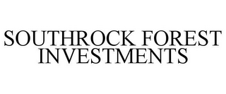 SOUTHROCK FOREST INVESTMENTS