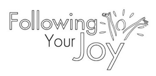 FOLLOWING YOUR JOY