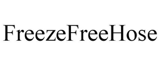 FREEZEFREEHOSE