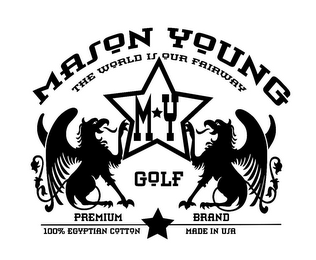 MASON YOUNG THE WORLD IS OUR FAIRWAY M Y GOLF PREMIUM BRAND 100% EGYPTIAN COTTON MADE IN USA