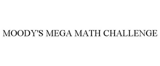 MOODY'S MEGA MATH CHALLENGE