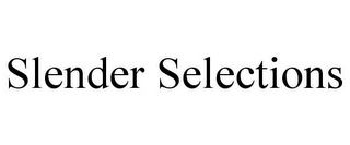 SLENDER SELECTIONS