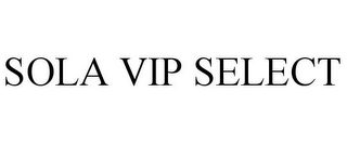 SOLA VIP SELECT