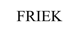 FRIEK