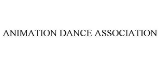 ANIMATION DANCE ASSOCIATION