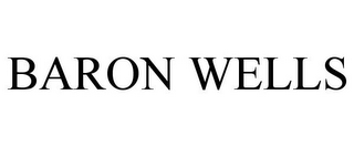 BARON WELLS