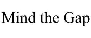 MIND THE GAP