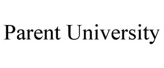 PARENT UNIVERSITY