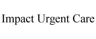 IMPACT URGENT CARE