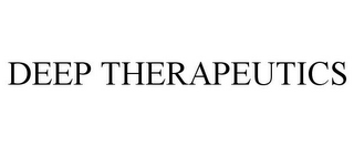 DEEP THERAPEUTICS