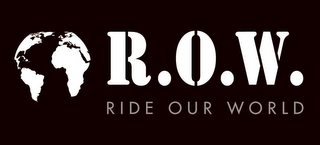 R.O.W. RIDE OUR WORLD