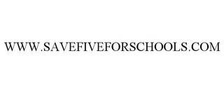 WWW.SAVEFIVEFORSCHOOLS.COM