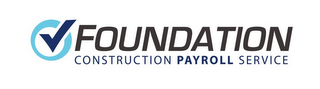 FOUNDATION CONSTRUCTION PAYROLL SERVICE