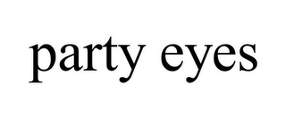 PARTY EYES