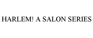 HARLEM! A SALON SERIES